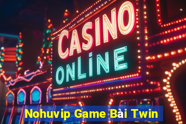 Nohuvip Game Bài Twin