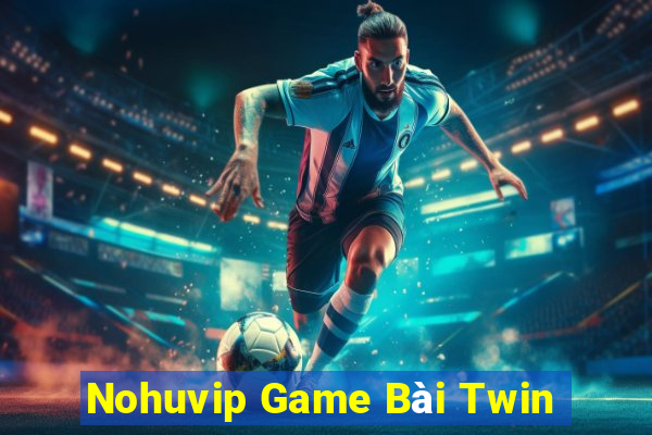 Nohuvip Game Bài Twin