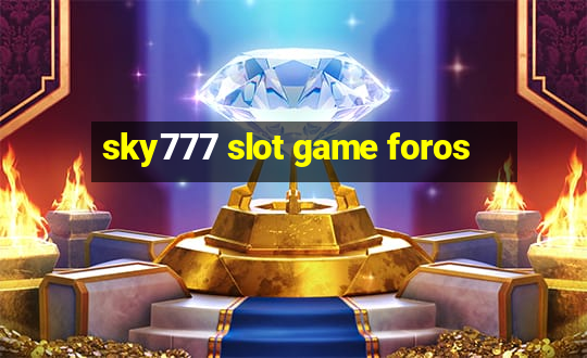 sky777 slot game foros