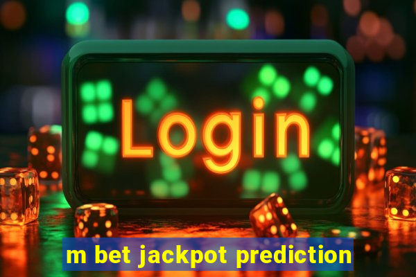 m bet jackpot prediction