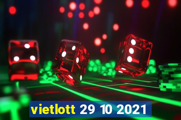 vietlott 29 10 2021