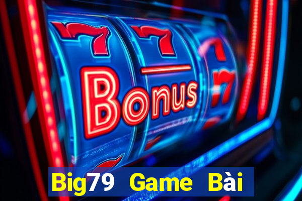 Big79 Game Bài Phỏm Đổi Thưởng