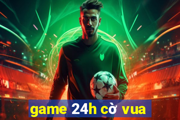 game 24h cờ vua