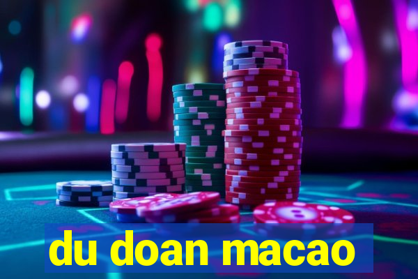 du doan macao