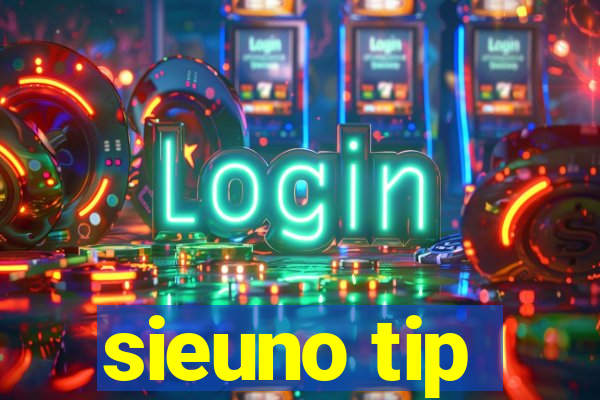 sieuno tip