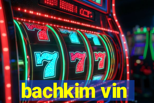 bachkim vin