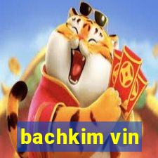 bachkim vin