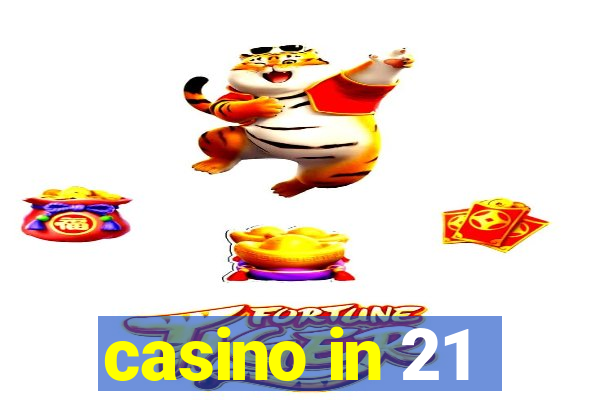 casino in 21