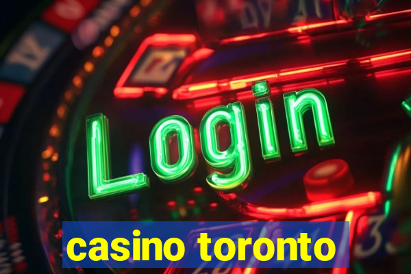 casino toronto