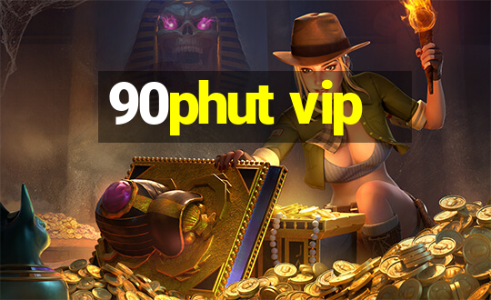 90phut vip