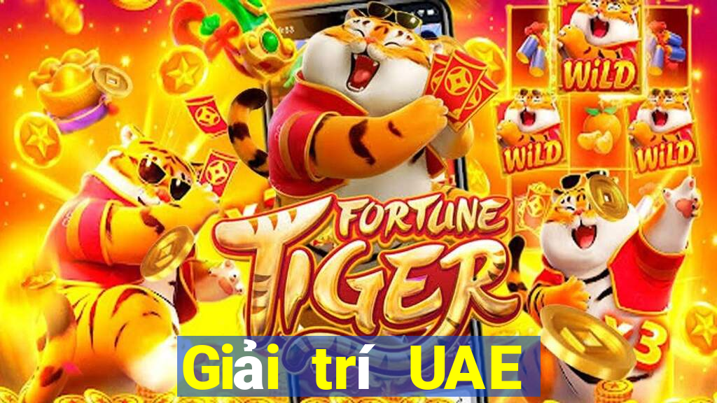 Giải trí UAE đổ bộ