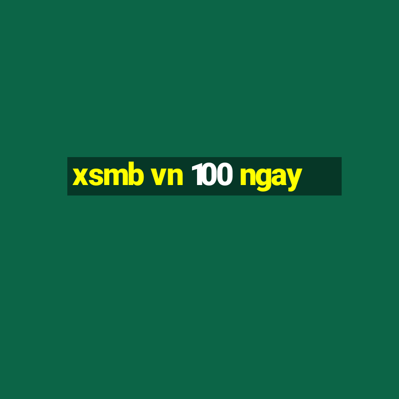 xsmb vn 100 ngay