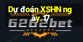 Dự đoán XSHN ngày 17