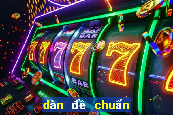 dàn đề chuẩn nhất hôm nay