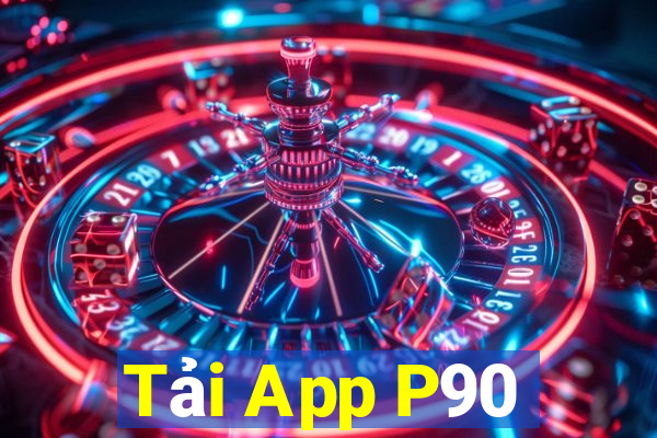 Tải App P90