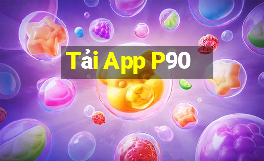 Tải App P90