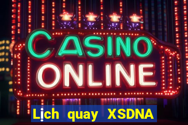 Lịch quay XSDNA ngày 22