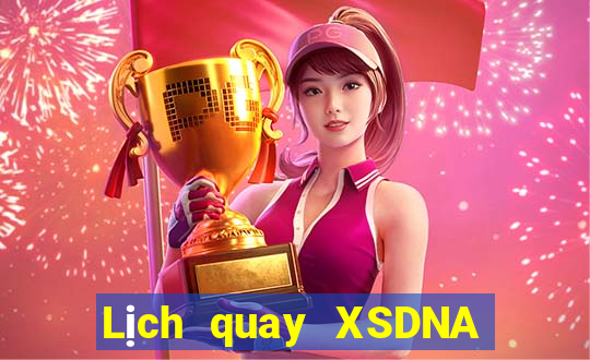 Lịch quay XSDNA ngày 22