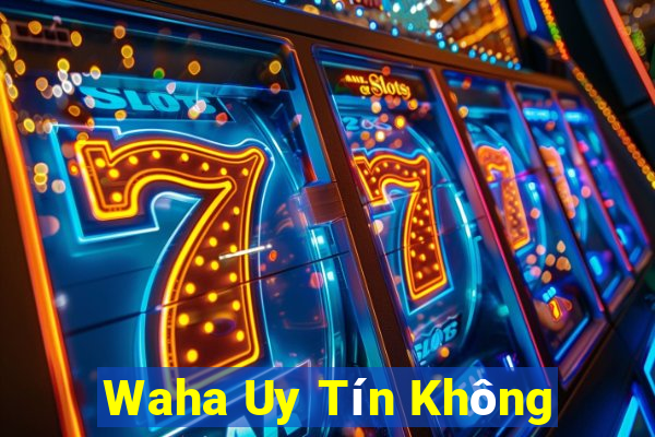 Waha Uy Tín Không