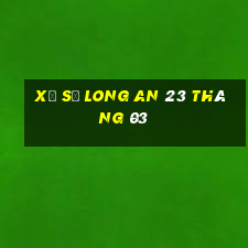 xổ số long an 23 tháng 03