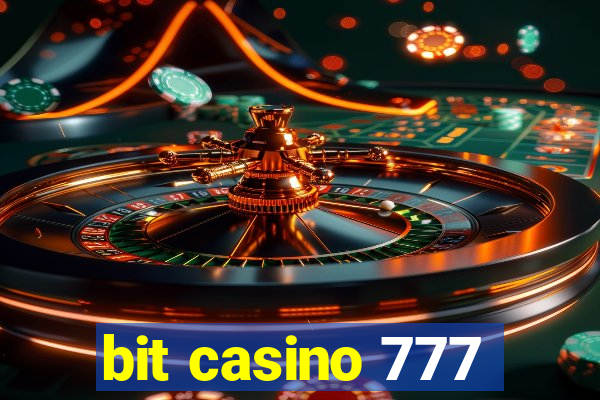 bit casino 777