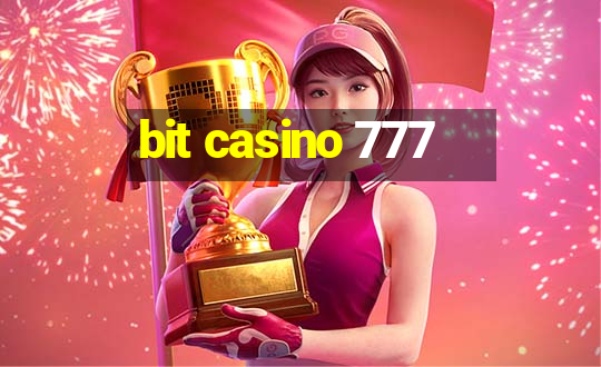 bit casino 777