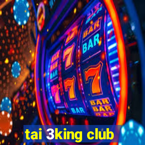 tai 3king club