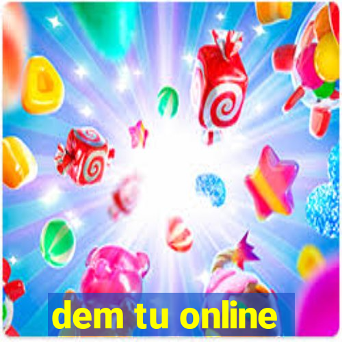 dem tu online