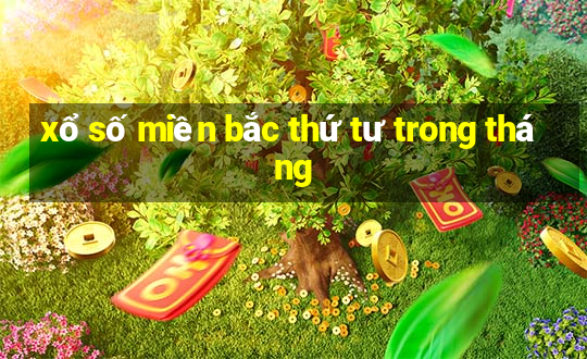 xổ số miền bắc thứ tư trong tháng