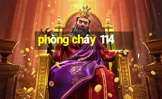 phòng cháy 114