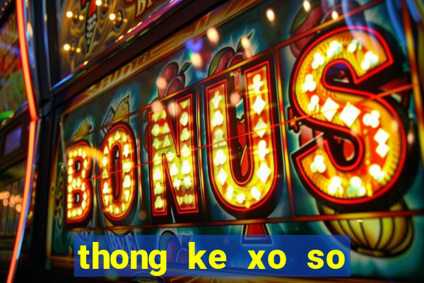 thong ke xo so mien bac thu 5