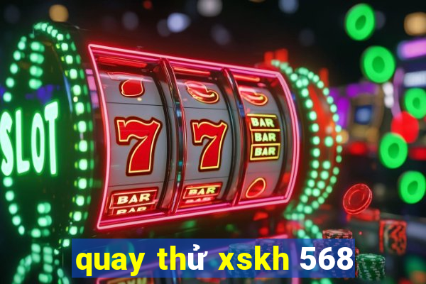 quay thử xskh 568