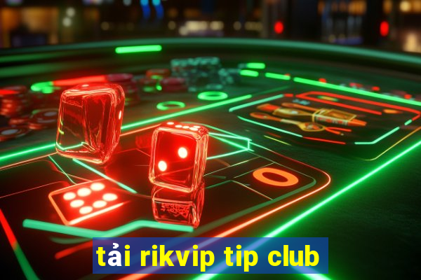 tải rikvip tip club