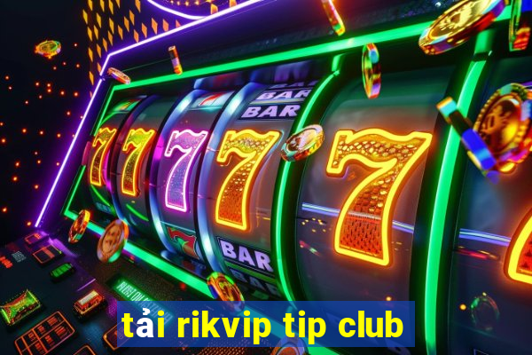 tải rikvip tip club