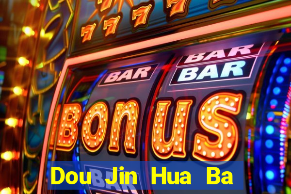 Dou Jin Hua Ba Fun88 tải về