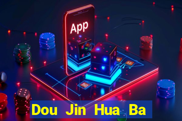 Dou Jin Hua Ba Fun88 tải về