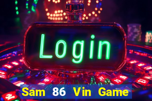 Sam 86 Vin Game Bài Trực Tuyến