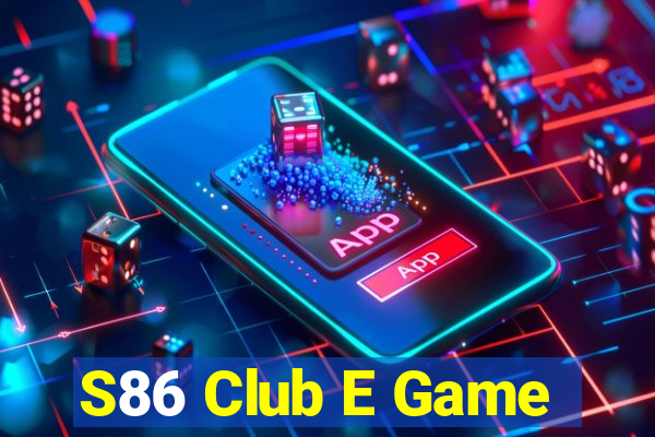 S86 Club E Game