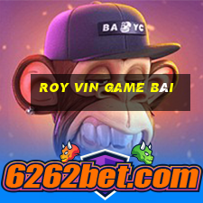 Roy Vin Game Bài