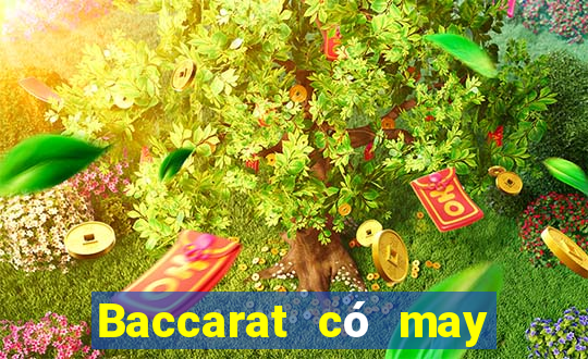 Baccarat có may bộ bài