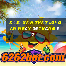 xổ số kiến thiết long an ngày 30 tháng 03