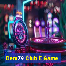 Bem79 Club E Game