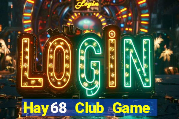 Hay68 Club Game Bài Tặng Code