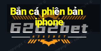 Bắn cá phiên bản iphone