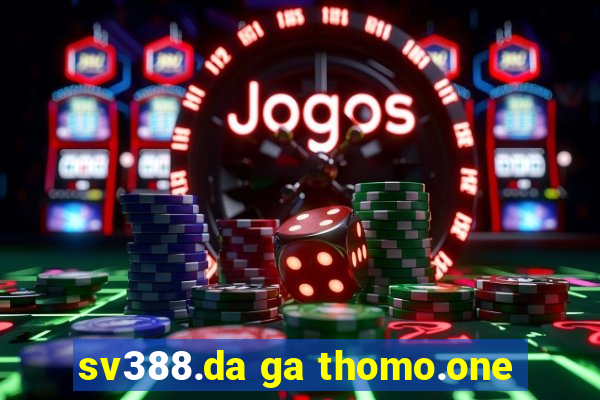 sv388.da ga thomo.one