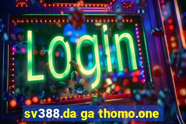 sv388.da ga thomo.one