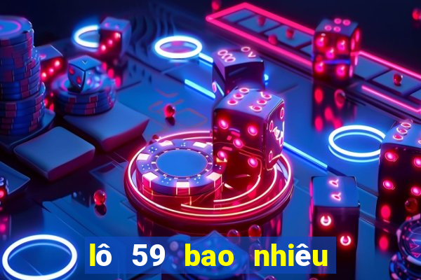 lô 59 bao nhiêu ngày chưa ra