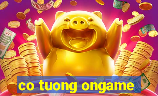 co tuong ongame