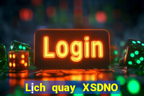 Lịch quay XSDNO ngày 3