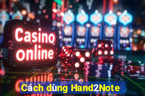 Cách dùng Hand2Note